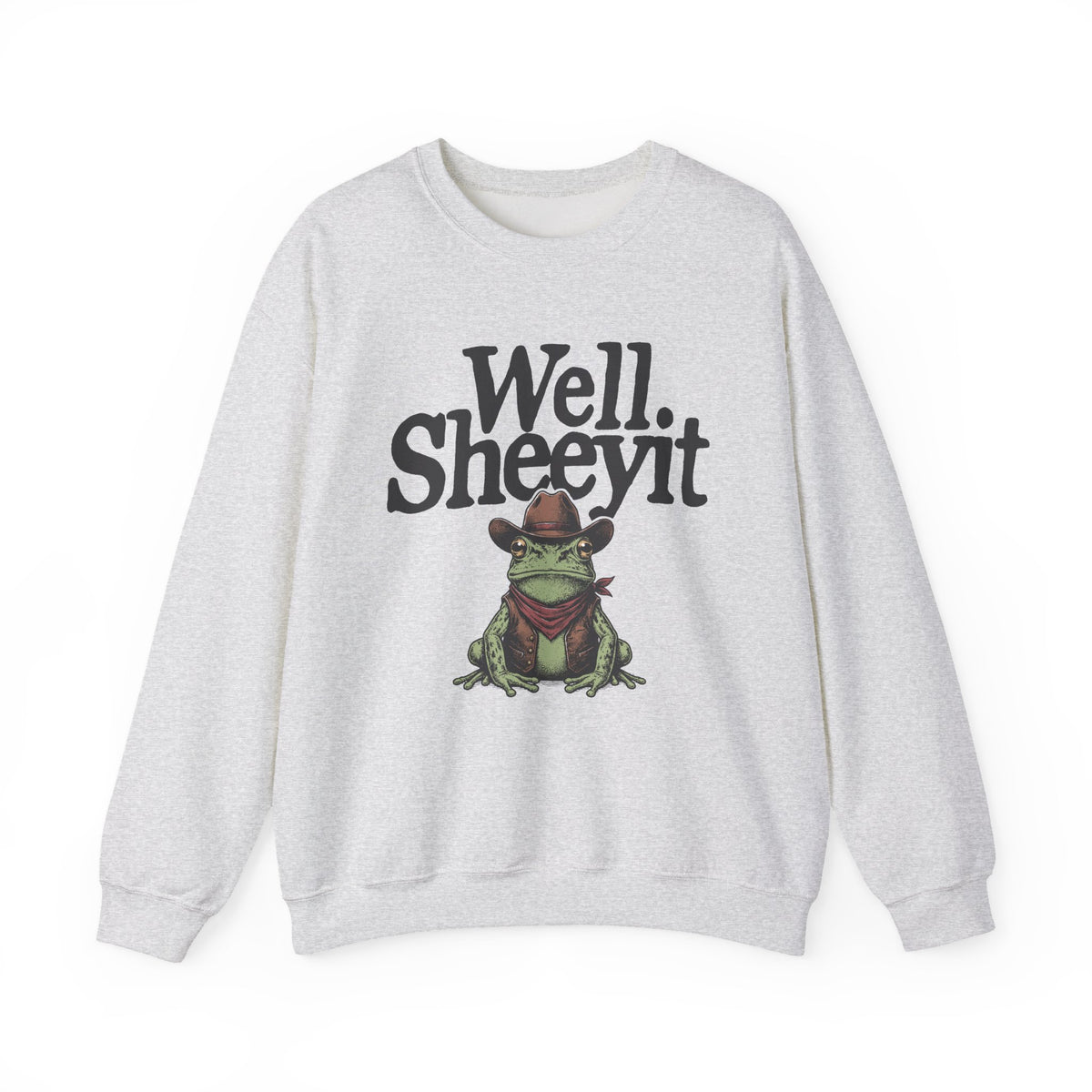 Well Sheeyit Sweatshirt
