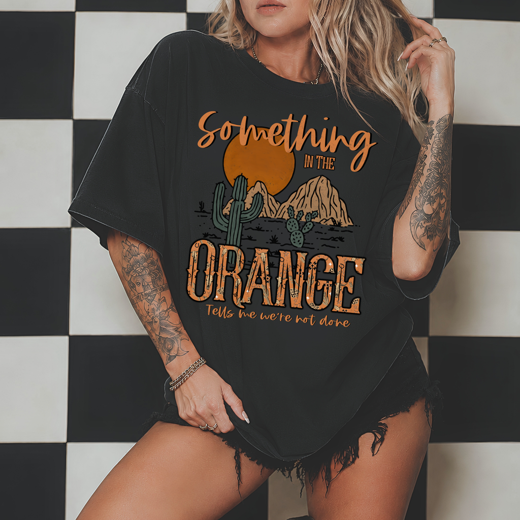 Something in the Orange Tee